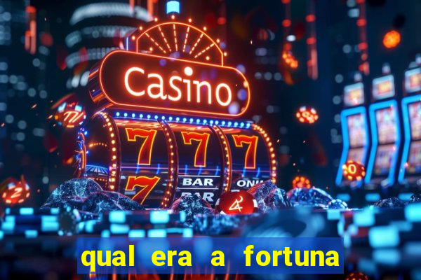 qual era a fortuna do beto carrero